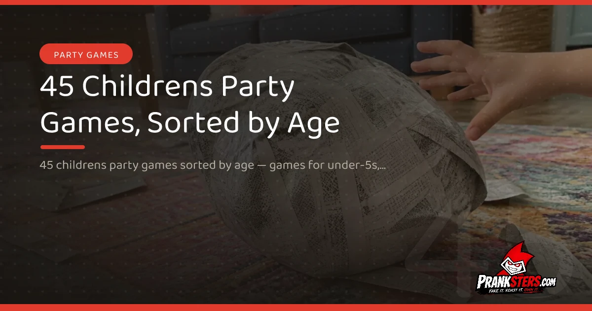 45 Childrens Party Games, Sorted by Age