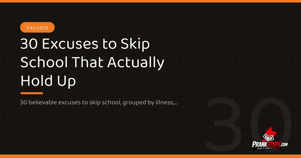 30 Excuses to Skip School That Actually Hold Up