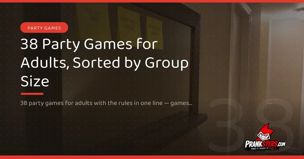 38 Party Games for Adults, Sorted by Group Size