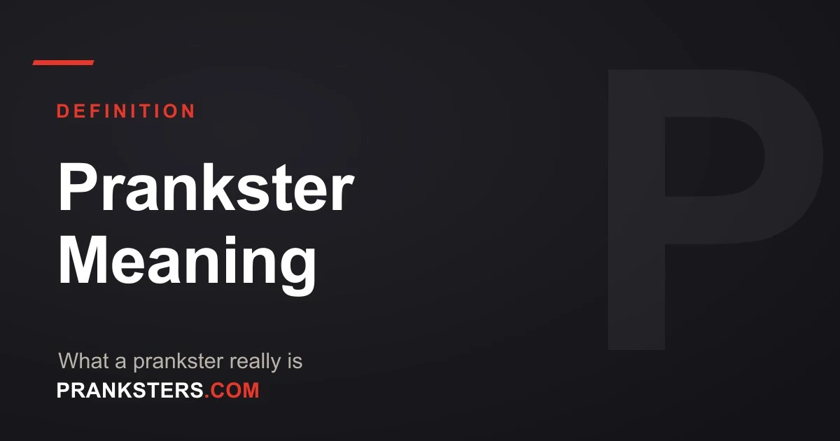 Prankster Meaning: What Is a Prankster (and How to Be a Good One)?