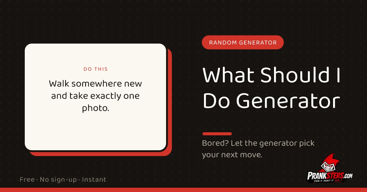 What Should I Do Generator — I'm Bored Idea Picker